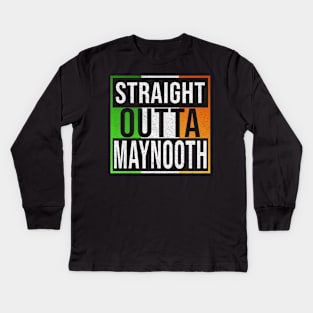 Straight Outta Maynooth - Gift for Irish, Irishmen , Irishwomen,paddy, From Maynooth in Ireland Irish Kids Long Sleeve T-Shirt